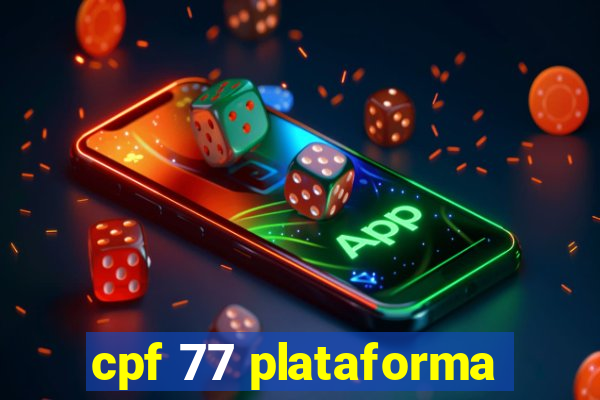 cpf 77 plataforma